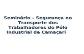 Seminário – Segurança no Transporte dos Trabalhadores do Pólo Industrial de Camaçari.