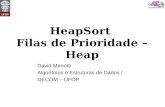 HeapSort Filas de Prioridade – Heap David Menotti Algoritmos e Estruturas de Dados I DECOM – UFOP.