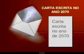 Ria Slides CARTA ESCRITA NO ANO 2070 Carta escrita no ano de 2070.