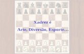 Xadrez é Arte, Diversão, Esporte…. Árabes Valor absoluto das peças Rei Bispo: 3,25Dama: 9,75 Cavalo: 3,25 Torre: 5 Peão: 1 Cada peça tem um valor implícito.