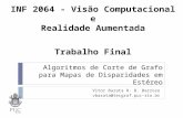 Algoritmos de Corte de Grafo para Mapas de Disparidades em Estéreo Vitor Barata R. B. Barroso vbarata@tecgraf.puc-rio.br INF 2064 - Visão Computacional.