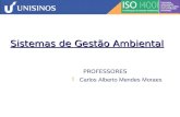 Sistemas de Gestão Ambiental PROFESSORES z zCarlos Alberto Mendes Moraes.
