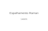 Espalhamento Raman Lasers. Laser História do desenvolvimento e algumas aplicações Foto: Rudolf Lessmann.