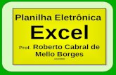 Planilha Eletrônica Excel Prof. Roberto Cabral de Mello Borges Abr/2005.