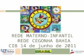 REDE MATERNO-INFANTIL REDE CEGONHA BAHIA CIB 14 de junho de 2011.