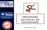 Secretaria da Saúde Setembro de 2011 PROGRAMA ESTADUAL DE DST/HIV/AIDS.