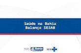 Saúde na Bahia Balanço SESAB. Vigilância em Saúde Apoio do Estado aos municípios para o pleno funcionamento do Programa Nacional de Imunização, com a.