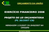 CONASEMS JOELYNGTON MEDEIROS ORÇAMENTO DA UNIÃO EXERCÍCIO FINANCEIRO 2008 PROJETO DE LEI ORÇAMENTÁRIA (PL 30/2007 CN) MENSAGEM 115/2007 CN (649/2007 NA.