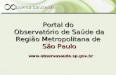 Portal do Observatório de Saúde da Região Metropolitana de São Paulo .