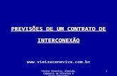 Vieira Ceneviva, Almeida, Cagnacci de Oliveira & Costa Advogados Associados 1 PREVISÕES DE UM CONTRATO DE INTERCONEXÃO .