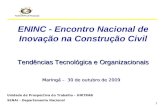 1 ENINC - Encontro Nacional de Inovação na Construção Civil Tendências Tecnológica e Organizacionais Maringá – 30 de outubro de 2009 Unidade de Prospectiva.