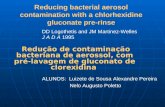Reducing bacterial aerosol contamination with a chlorhexidine gluconate pre-rinse DD Logothetis and JM Martinez-Welles J A D A 1995 Redução de contaminação.