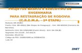 PROJETOS BÁSICO E EXECUTIVO DE ENGENHARIA PARA RESTAURAÇÃO DE RODOVIA (C.R.E.M.A. - 2ª ETAPA) Rodovia: BR 242/BA Trecho: Entr. BR-420(A) (São Roque do.