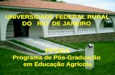 UNIVERSIDADE FEDERAL RURAL DO RIO DE JANEIRO PPGEA Programa de Pós-Graduação em Educação Agrícola.