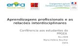 Aprendizagens profissionais e as relacões interdisciplinares Confêrencia aos estudantes do PPGEA Rio 2009 Marie-Hélène Bouillier ENFA.