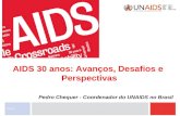 AIDS 30 anos: Avanços, Desafios e Perspectivas Pedro Chequer - Coordenador do UNAIDS no Brasil.