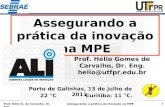 Assegurando a prática da Inovação na MPEProf. Hélio G. de Carvalho, Dr. Eng. 1 Porto de Galinhas, 15 de julho de 2011. Assegurando a prática da inovação.