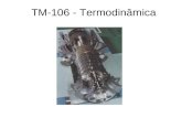 TM-106 - Termodinâmica. Bibliografia Princípios de termodinâmica para engenharia 4ª Edição – Ed. LTC Michael J. Moran Howard N. Shapiro.
