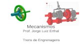 Mecanismos Prof. Jorge Luiz Erthal Trens de Engrenagens.