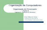 Prof. Fábio M. Costa Instituto de Informática Universidade Federal de Goiás rganização de Computadores Organização do Processador - Parte A Capítulo 5.