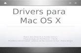Drivers para Mac OS X Pedro Alós Bianchi & Tomás Grimm Programação de Periféricos - FACIN Pontifícia Universidade Católica do Rio Grande do Sul - Porto.