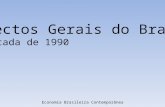 Aspectos Gerais do Brasil na década de 1990 Economia Brasileira Contemporânea.