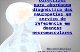 Revisão Diretrizes para abordagem diagnóstica das neuropatias em serviço de referência em doenças neuromusculares Neurociências 2010;18(1):74-80 Julho.