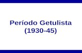 Período Getulista (1930-45). Governo Provisório ou Revolucionário (1930-34) Deposição de Washington Luís Inicia-se o Governo Provisório. Dissolve-se o.