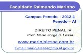 DIREITO PENAL IV Faculdade Raimundo Marinho Campus Penedo – 2012-1 Penedo – Al Prof. Mário Jorge S. Lessa. wwww wwww wwww.... mmmm aaaa rrrr iiii oooo.