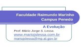 A Evolução Faculdade Raimundo Marinho Campus Penedo Prof. Mário Jorge S. Lessa.  mariojslessa@mp.al.gov.br.