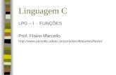 Linguagem C LPG – I - FUNÇÕES Prof. Flavio Marcello