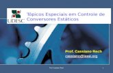 Tópicos Especiais em Controle de Conversores Estáticos Prof. Cassiano Rech cassiano@ieee.org 1Prof. Cassiano Rech.