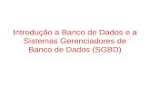 Introdução a Banco de Dados e a Sistemas Gerenciadores de Banco de Dados (SGBD)