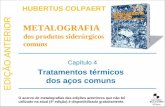 EDIÇÃO ANTERIOR Capítulo 4 Tratamentos térmicos dos aços comuns HUBERTUS COLPAERT METALOGRAFIA dos produtos siderúrgicos comuns O acervo de metalografias.