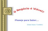 Planeje para Saber.... Irineu Sousa Cordeiro. O Plano Financeiro O Plano Financeiro será utilizado para: Demonstrar a viabilidade do negócio Para implantar....