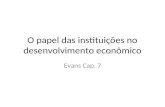 O papel das instituições no desenvolvimento econômico Evans Cap. 7.