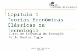 PAULO TIGRE, GESTÃO DA INOVAÇÃO Capítulo 1 Teorias Econômicas Clássicas da Tecnologia Curso de Economia da Inovação Paulo Bastos Tigre.