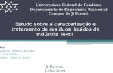 Estudo sobre a caracterização e tratamento de resíduos líquidos da Indústria Têxtil Universidade Federal de Rondônia Departamento de Engenharia Ambiental.