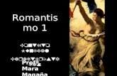 Romantismo 1 Contexto Mundial Características Profª. Mara Magaña.