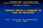 UNIVERSIDADE FEDERAL DO RIO GRANDE DO NORTE HOSPITAL DE PEDIATRIA PROF. HERIBERTO FERREIRA BEZERRA DEPARTAMENTO DE PEDIATRIA UNIVERSIDADE FEDERAL DO RIO.