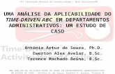 VII Convenção Mineira de Contabilidade – Belo Horizonte/MG UMA ANÁLISE DA APLICABILIDADE DO TDABC EM DEPARTAMENTOS ADMINISTRATIVOS: UM ESTUDO DE CASO –