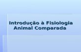 Introdução à Fisiologia Animal Comparada Introdução à Fisiologia Animal Comparada.