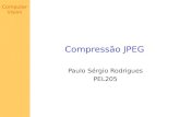 Computer Vision Compressão JPEG Paulo Sérgio Rodrigues PEL205.