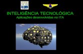 INTELIGÊNCIA TECNOLÓGICA Aplicações desenvolvidas no ITA.