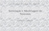 Simulação e Modelagem de Sistemas Universidade do Vale do Rio dos Sinos - UNISINOS Prof. Ernesto Lindstaedt.