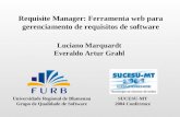 Requisite Manager: Ferramenta web para gerenciamento de requisitos de software Luciano Marquardt Everaldo Artur Grahl Universidade Regional de Blumenau.