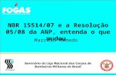 NBR 15514/07 e a Resolução 05/08 da ANP, entenda o que mudou. Marcelo Macedo.