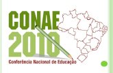 Conferência Nacional da Educação Básica, em abril de 2008, o Ministério da Educação assumiu o compromisso Conferência Nacional de Educação – CONAE com.