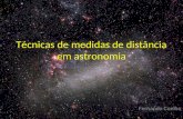 Técnicas de medidas de distância em astronomia Fernando Coelho 1.