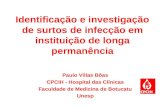 Identificação e investigação de surtos de infecção em instituição de longa permanência Paulo Villas Bôas CPCIH - Hospital das Clínicas Faculdade de Medicina.